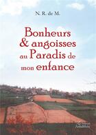 Couverture du livre « Bonheurs & angoisses au paradis de mon enfance » de N. R. De M aux éditions Amalthee