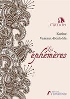 Couverture du livre « Les éphémères » de Karine Vassaux-Bentolila aux éditions Amalthee