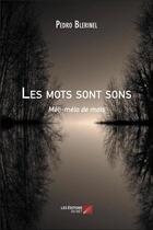 Couverture du livre « Les mots sont sons ; méli-mélo de mots » de Pedro Blerinel aux éditions Editions Du Net