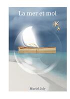 Couverture du livre « La mer et moi » de Muriel Joly aux éditions Books On Demand