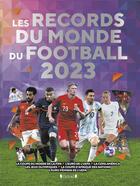 Couverture du livre « Les records du monde du football (édition 2023) » de Keir Radnedge aux éditions Grund