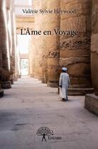 Couverture du livre « L'âme en voyage » de Valerie Sylvie Heywood aux éditions Edilivre