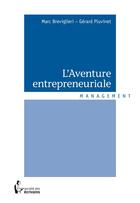 Couverture du livre « L'aventure entrepreneuriale » de Marc Breviglieri et Gerard Pluvinet aux éditions Societe Des Ecrivains