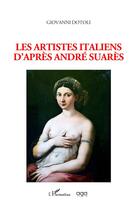 Couverture du livre « Les artistes italiens d'après André Suarès » de Giovanni Dotoli aux éditions L'harmattan