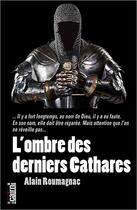 Couverture du livre « L'ombre des derniers cathares » de Alain Roumagnac aux éditions Cairn