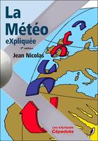 Couverture du livre « La météo expliquée (3e édition) » de Nicolas Jean aux éditions Cepadues