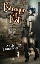 Couverture du livre « Baroque n'roll » de Anthelme Hauchecorne aux éditions Editions Midgard