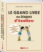 Couverture du livre « Le grand livre des blagues d'écoliers » de Francois Jouffa aux éditions Leduc Humour