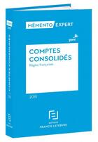Couverture du livre « Mémento expert ; comptes consolidés (édition 2015) » de Redaction Efl aux éditions Lefebvre
