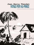 Couverture du livre « Fatras Port-au-Prince » de Jean-Marie Theodat aux éditions Parole