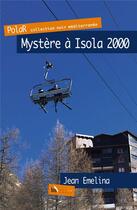 Couverture du livre « Mystère à Isola 2000 » de Jean Emelina aux éditions Baie Des Anges