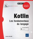 Couverture du livre « Kotlin ; les fondamentaux du langage » de Ludovic Roland aux éditions Eni