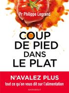Couverture du livre « Le coup de pied dans le plat » de Philippe Legrand aux éditions Marabout
