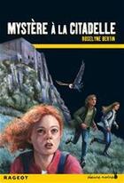 Couverture du livre « Mystére à la citadelle » de Roselyne Bertin aux éditions Rageot Editeur