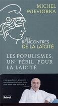 Couverture du livre « Les rencontres de la laïcité t.4 : les populismes, un péril pour la laïcité » de Michel Wieviorka aux éditions Privat