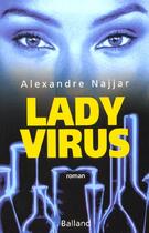 Couverture du livre « Lady Virus » de Alexandre Najjar aux éditions Balland