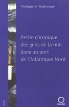 Couverture du livre « Petite chronique des gens de la nuit dans un port de l'atlantique nord » de Philippe S. Hadengue aux éditions Pauvert