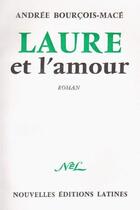 Couverture du livre « Laure et l'amour » de Andree Bourcois-Mace aux éditions Nel