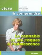 Couverture du livre « Le cannabis et ses risques à l'adolescence » de Chabrol aux éditions Ellipses