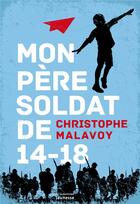 Couverture du livre « Mon père, soldat de 14-18 » de Christophe Malavoy aux éditions La Martiniere Jeunesse