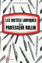 Couverture du livre « Les dictées loufoques du professeur Rollin » de Francois Rollin aux éditions La Martiniere