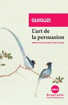 Couverture du livre « L'art de la persuasion » de Guiguzi aux éditions Rivages