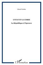 Couverture du livre « L'etat et la corse - la republique a l'epreuve » de Gerard Pardini aux éditions L'harmattan