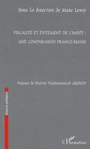 Couverture du livre « Fiscalite et evitement de l'impot : une comparaison franco-r » de Marc Leroy aux éditions L'harmattan