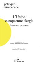 Couverture du livre « L'union européenne élargie ; acteurs et processus » de Neumayer/Dakowoska aux éditions L'harmattan