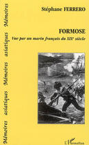 Couverture du livre « Formose vue par un marin français du XIXe siècle » de Stéphane Ferrero aux éditions L'harmattan