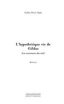 Couverture du livre « L'hypothétique vie de gildas, les aventures du réel » de Petit-Gats-G aux éditions Editions Le Manuscrit