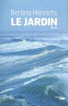 Couverture du livre « Le jardin » de Bertina Henrichs aux éditions Le Cherche-midi