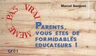 Couverture du livre « Parents vous etes de formidables educateurs ! » de Marcel Sanguet aux éditions Eres