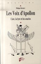 Couverture du livre « Les voix d'apollon : l'arc, la lyre et les oracles » de Philippe Monbrun aux éditions Pu De Rennes