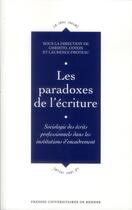 Couverture du livre « Paradoxes de l'écriture ; sociologie des écrits professionnels dans les institutions d'encadrement » de Christel Coton et Laurence Proteau aux éditions Pu De Rennes