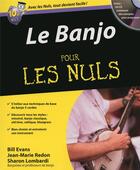 Couverture du livre « Le banjo pour les nuls » de Bill Evans et Jean-Marie Redon et Sharon Lombardi aux éditions First