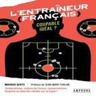 Couverture du livre « L'entraîneur français, coupable ideal ? » de Mourad Aerts aux éditions Amphora