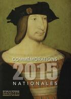 Couverture du livre « Commémorations nationales 2015 » de  aux éditions Editions Du Patrimoine