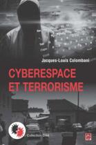 Couverture du livre « Cyberespace et terrorisme » de Jacques-Louis Colombani aux éditions Presses De L'universite De Laval