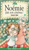 Couverture du livre « Noemie fait son cinema ! » de Gilles Tibo aux éditions Quebec Amerique