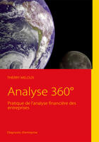 Couverture du livre « Analyse 360° ; pratique de l'analyse financière des entreprises » de Thierry Meloux aux éditions Books On Demand