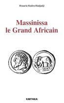 Couverture du livre « Massinissa le grand africain » de Kadra-Hadjadji H. aux éditions Karthala