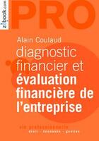 Couverture du livre « Diagnostic et évaluation financière de l'entreprise » de Alain Coulaud aux éditions Demos