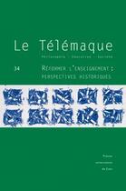 Couverture du livre « Le telemaque, n 34/2008. reformer l'enseignement : perspectives histo riques » de  aux éditions Pu De Caen