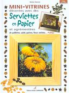 Couverture du livre « Mini Vitrines Decorees Avec Des Serviettes En Papier » de Hoerner Denise aux éditions Editions Carpentier