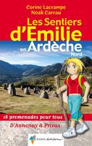 Couverture du livre « Les sentiers d'Emilie ; en Ardèche nord » de Corine Lacrampe aux éditions Rando