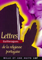 Couverture du livre « Lettres de la religieuse portugaise » de Guilleragues G J D L aux éditions Mille Et Une Nuits