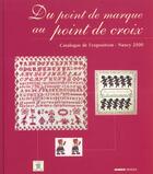 Couverture du livre « Du point de marque au point de croix » de Catalogue De L'Expos aux éditions Mango