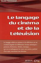 Couverture du livre « La grammaire de l'audiovisuel » de Bruno Toussaint aux éditions Dixit