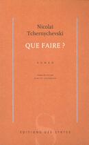Couverture du livre « Que faire ? les hommes nouveaux » de Nikolai Tchernychevski aux éditions Syrtes